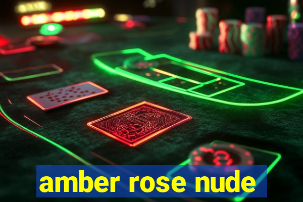 amber rose nude